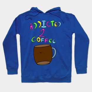 Addicted To Coffee Hoodie